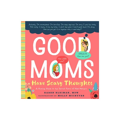 Good Moms Have Scary Thoughts - By Karen Kleiman ( Hardcover )