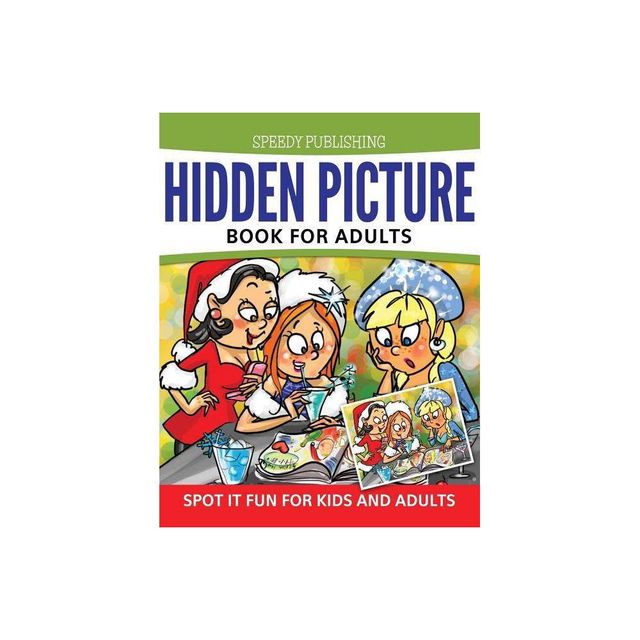 Hidden Picture Book For Adults - by Speedy Publishing LLC (Paperback)