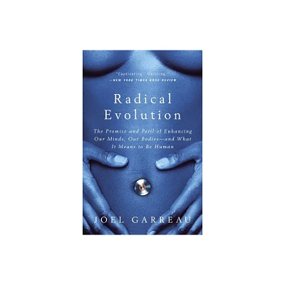 Radical Evolution - by Joel Garreau (Paperback)