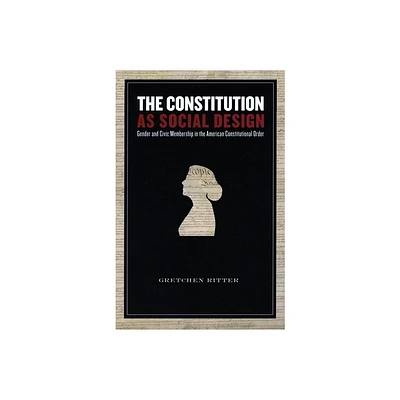 The Constitution as Social Design - Annotated by Gretchen Ritter (Paperback)