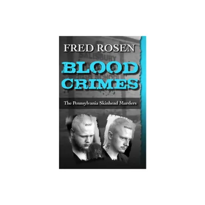 Blood Crimes - by Fred Rosen (Paperback)