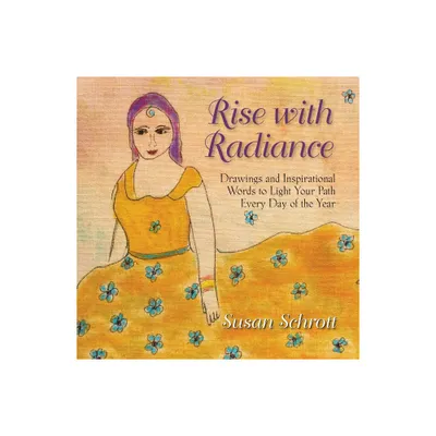 Rise with Radiance - by Susan Schrott (Paperback)