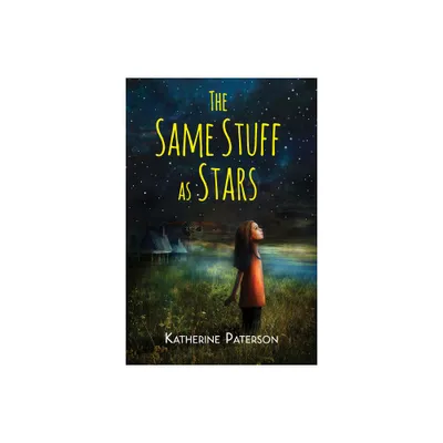 The Same Stuff as Stars - by Katherine Paterson (Paperback)