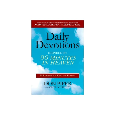 Daily Devotions Inspired by 90 Minutes in Heaven - by Don Piper & Cecil Murphey (Paperback)