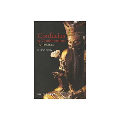 Confucius and Confucianism - by Lee Dian Rainey (Paperback)