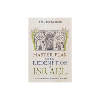 Master Plan for the Redemption of Israel - by Yehudah Rapuano (Paperback)