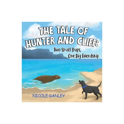 The Tale of Hunter and Cliff - by Nicole Ganley (Paperback)