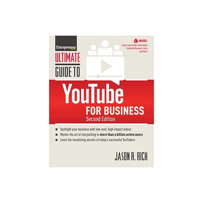 Ultimate Guide to Youtube for Business - 2nd Edition by The Staff of Entrepreneur Media & Jason R Rich (Paperback)