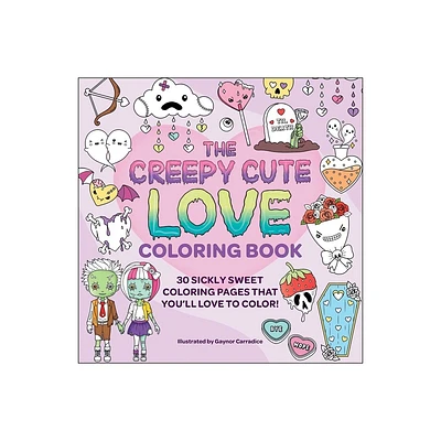 The Creepy Cute Love Coloring Book - (Creepy Cute Gift) - by Gaynor Carradice (Paperback)