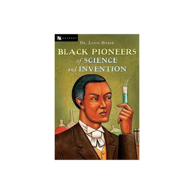 Black Pioneers of Science and Invention - by Louis Haber (Paperback)