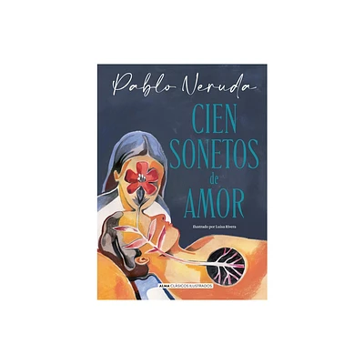 Cien Sonetos de Amor - (Clsicos Ilustrados) by Pablo Neruda (Hardcover)