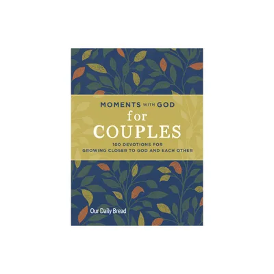 Moments with God for Couples - by Our Daily Bread & Lori Hatcher & David Hatcher (Hardcover)