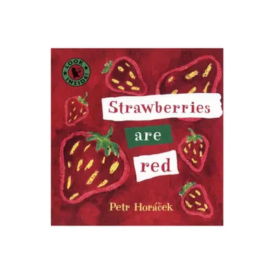 Strawberries Are Red - by Petr Horacek (Board Book)