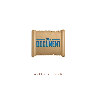 The Document - by Alice V Todd (Hardcover)