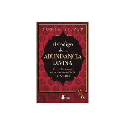 Cdigo de la Abundancia Divina, El - by Tosha Silver (Paperback)