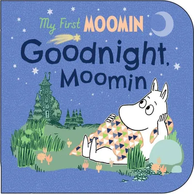 Goodnight Moomin - by Tove Jansson