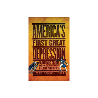 Americas First Great Depression - by Alasdair Roberts (Paperback)