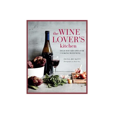 The Wine Lovers Kitchen - by Fiona Beckett (Hardcover)