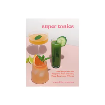 Super Tonics - by Meredith Youngson (Paperback)