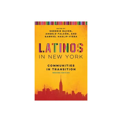 Latinos in New York - (Latino Perspectives) 2nd Edition by Sherrie Baver & Angelo Falcn & Gabriel Haslip-Viera (Paperback)