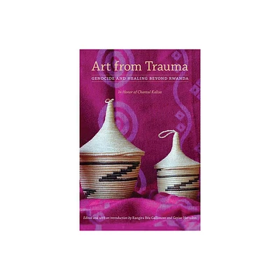 Art from Trauma - by Rangira Ba Gallimore & Gerise Herndon (Hardcover)