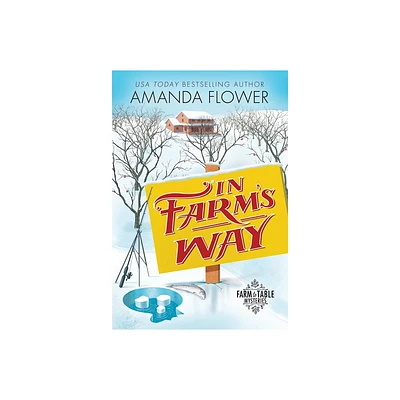 In Farms Way - (Farm to Table Mysteries) by Amanda Flower (Paperback)