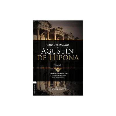 Obras escogidas de Augustn de Hipona, Tomo 1 - (Coleccin Patristica) by Alfonso Ropero (Paperback)