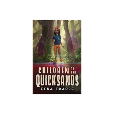 Children of the Quicksands - by Efua Traor (Hardcover)