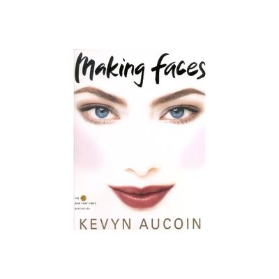 Making Faces - by Kevyn Aucoin (Paperback)