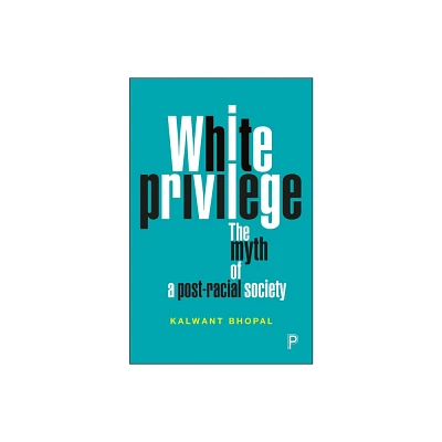 White Privilege - by Kalwant Bhopal (Paperback)