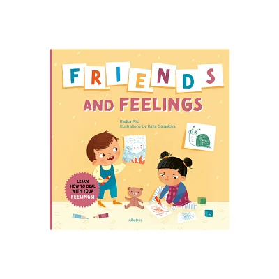 Friends and Feelings - (Exploring Emotions) by Radka Piro (Hardcover)