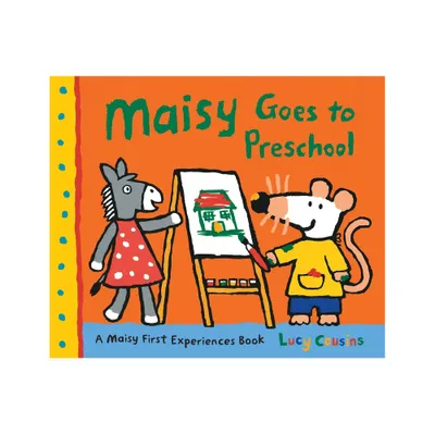 Maisy Goes to Preschool - (Maisy First Experiences) by Lucy Cousins (Paperback)