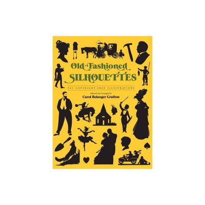 Old-Fashioned Silhouettes - (Dover Pictorial Archives) by Carol Belanger Grafton (Paperback)