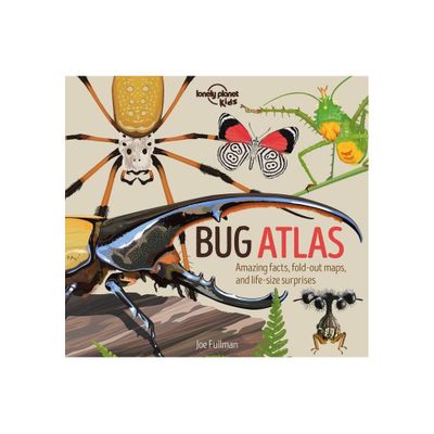 Lonely Planet Kids Bug Atlas - (Creature Atlas) by Joe Fullman (Hardcover)