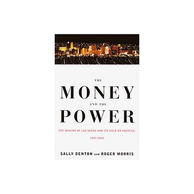 The Money and the Power - by Sally Denton & Roger Morris (Paperback)