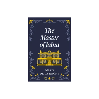 The Master of Jalna - by Mazo de la Roche (Paperback)