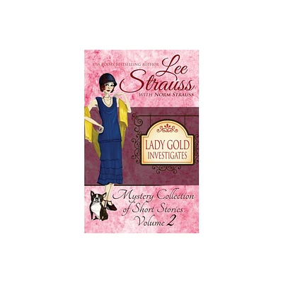 Lady Gold Investigates Volume 2 - by Lee Strauss & Norm Strauss (Paperback)