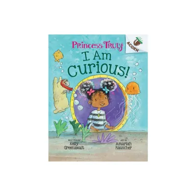 I Am Curious: An Acorn Book (Princess Truly #7