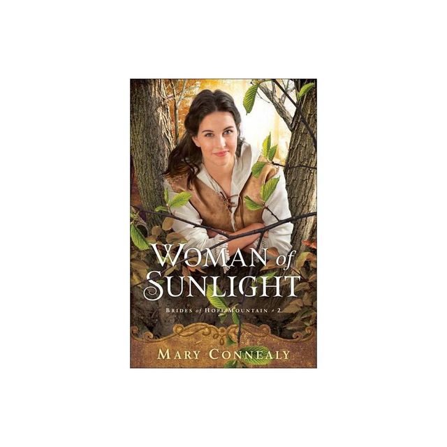 Woman of Sunlight - (Brides of Hope Mountain) by Mary Connealy (Paperback)