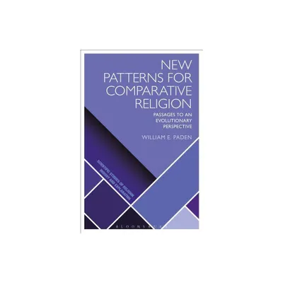 New Patterns for Comparative Religion - (Scientific Studies of Religion: Inquiry and Explanation) by William E Paden (Paperback)