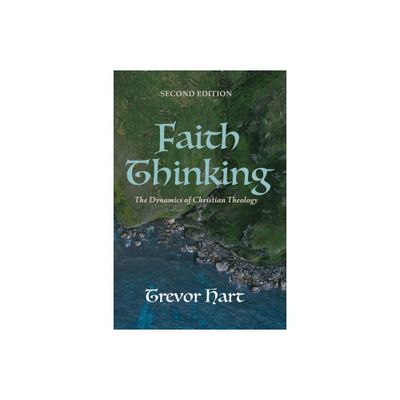 Faith Thinking, Second Edition - 2nd Edition by Trevor Hart (Paperback)