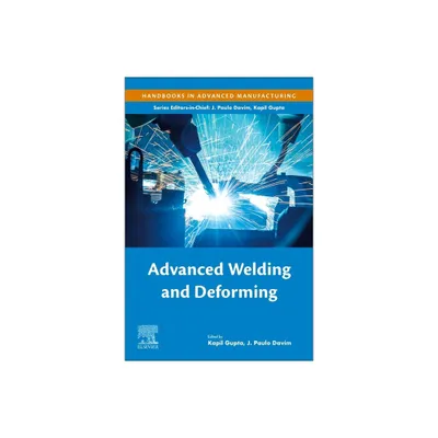 Advanced Welding and Deforming - (Handbooks in Advanced Manufacturing) by Kapil Gupta & J Paulo Davim (Paperback)