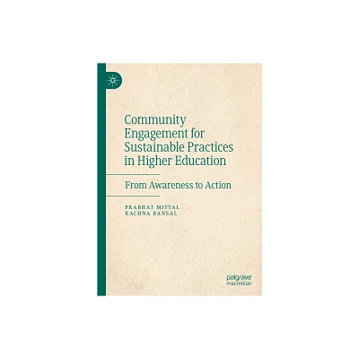 Community Engagement for Sustainable Practices in Higher Education - by Prabhat Mittal & Rachna Bansal (Hardcover)