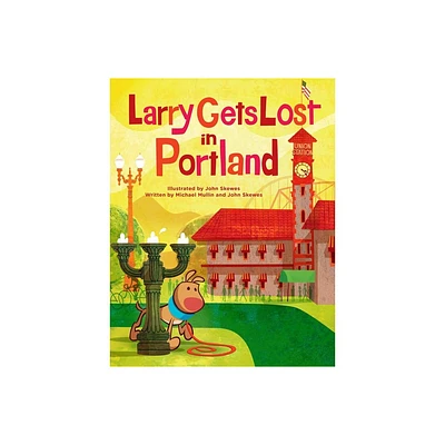 Larry Gets Lost in Portland - by John Skewes & Michael Mullin (Hardcover)