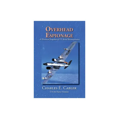 Overhead Espionage - by Charles E Cabler (Paperback)