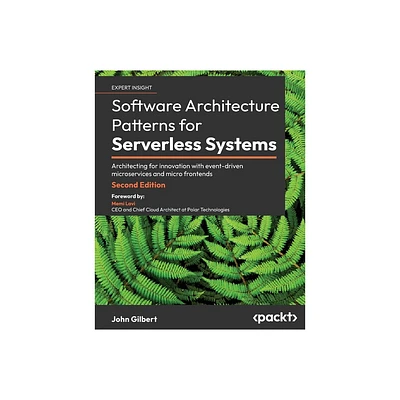 Software Architecture Patterns for Serverless Systems - Second Edition - 2nd Edition by John Gilbert (Paperback)