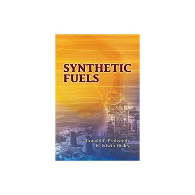 Synthetic Fuels - (Dover Books on Aeronautical Engineering) by Ronald F Probstein & R Edwin Hicks (Paperback)