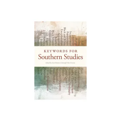 Keywords for Southern Studies - (New Southern Studies) by Scott Romine & Jennifer Rae Greeson (Paperback)