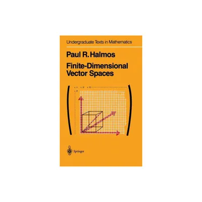 Finite-Dimensional Vector Spaces - (Undergraduate Texts in Mathematics) 2nd Edition by P R Halmos (Hardcover)