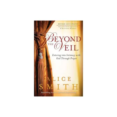 Beyond the Veil - by Alice Smith (Paperback)